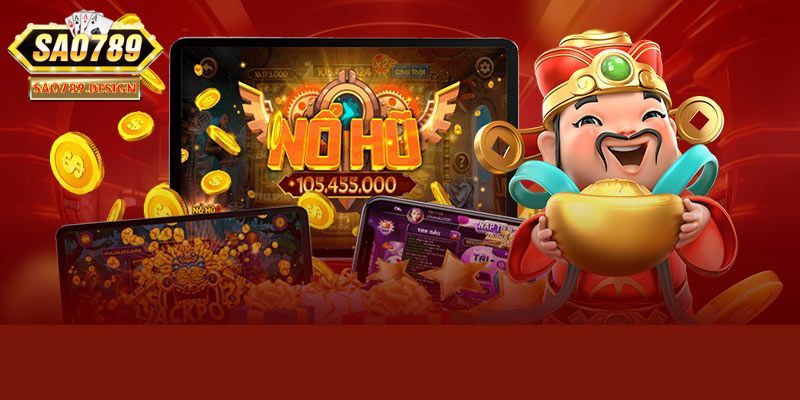 Nổ hũ đổi thưởng Sao789 có gì Hot?