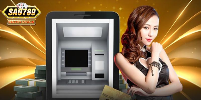 Những quy định cần biết khi thực hiện giao dịch rút tiền Sao789